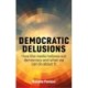 Democratic Delusions: How the Media Hollows Out Democracy and What We Can Do About It
