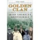 Golden Clan: The Murrays, the McDonnells, and the Irish American Aristocracy