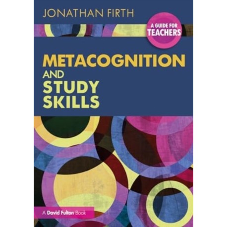 Metacognition and Study Skills: A Guide for Teachers