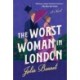 The Worst Woman in London: A Novel