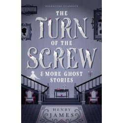 The Turn of the Screw & More Ghost Stories
