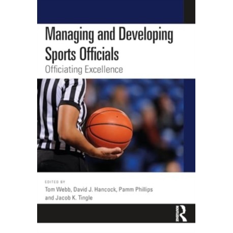 Managing and Developing Sports Officials: Officiating Excellence