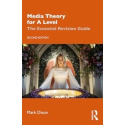 Media Theory for A Level: The Essential Revision Guide