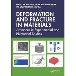 Deformation and Fracture in Materials: Advances in Experimental and Numerical Studies
