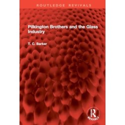 Pilkington Brothers and the Glass Industry