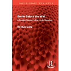 Berlin Before the Wall: A Foreign Student's Diary with Sketches