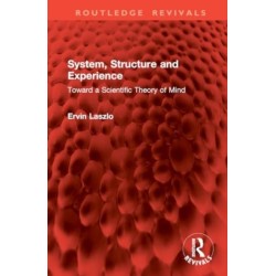System, Structure and Experience: Toward a Scientific Theory of Mind