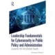 Leadership Fundamentals for Cybersecurity in Public Policy and Administration: Lessons for the Global South