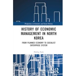 History of Economic Management in North Korea: From Planned Economy to Socialist Enterprise System