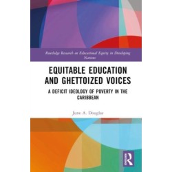 Equitable Education and Ghettoized Voices: A Deficit Ideology of Poverty in The Caribbean