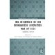 The Aftermath of the Bangladesh Liberation War of 1971: Enduring Impact