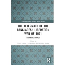 The Aftermath of the Bangladesh Liberation War of 1971: Enduring Impact