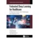 Federated Deep Learning for Healthcare: A Practical Guide with Challenges and Opportunities