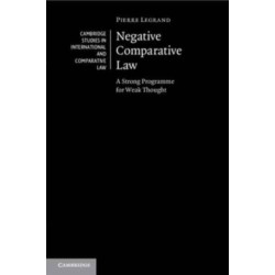 Negative Comparative Law: A Strong Programme for Weak Thought
