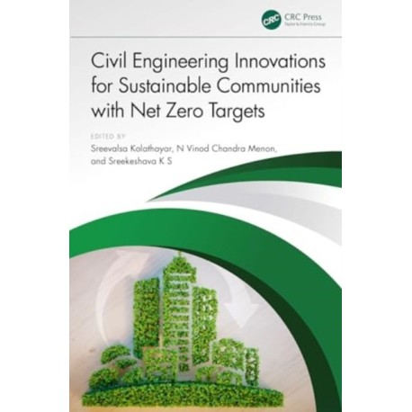 Civil Engineering Innovations for Sustainable Communities with Net Zero Targets
