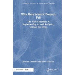 Why Data Science Projects Fail: The Harsh Realities of Implementing AI and Analytics, without the Hype