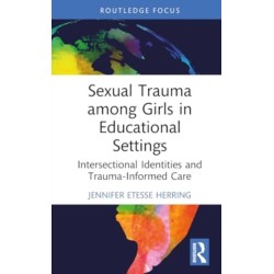 Sexual Trauma among Girls in Educational Settings: Intersectional Identities and Trauma-Informed Care