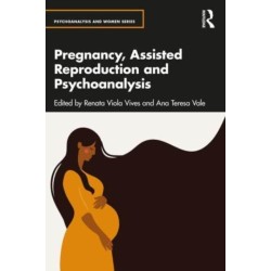 Pregnancy, Assisted Reproduction, and Psychoanalysis