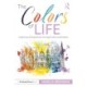 The Colors of Life: Exploring Life Experience Through Color and Emotion