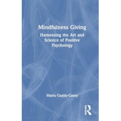 Mindfulness Giving: Harnessing the Art and Science of Positive Psychology