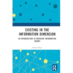 Existing in the Information Dimension: An Introduction to Emergent Information Theory