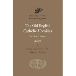 The Old English Catholic Homilies: The First Series