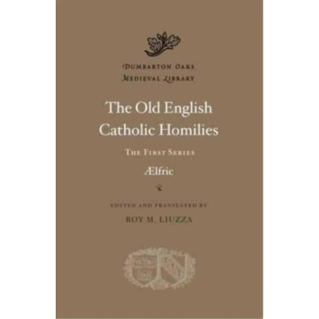 The Old English Catholic Homilies: The First Series