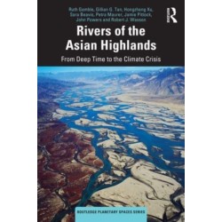 Rivers of the Asian Highlands: From Deep Time to the Climate Crisis