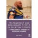 Transgender and Non-Binary People in Everyday Sport: A Trans Feminist Approach to Improving Inclusion