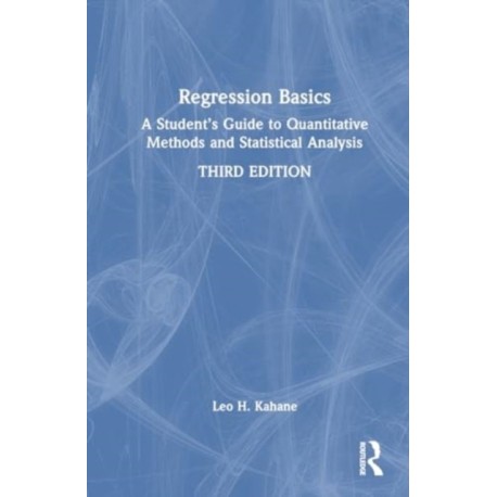 Regression Basics: A Student’s Guide to Quantitative Methods and Statistical Analysis