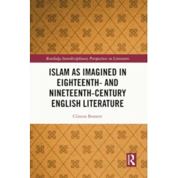 Islam as Imagined in Eighteenth and Nineteenth Century English Literature