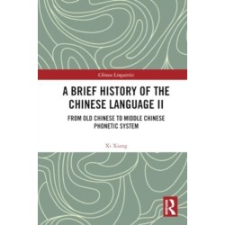 A Brief History of the Chinese Language II: From Old Chinese to Middle Chinese Phonetic System