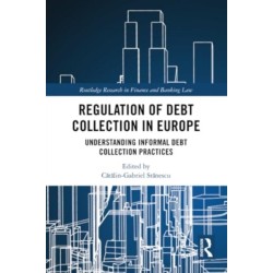 Regulation of Debt Collection in Europe: Understanding Informal Debt Collection Practices