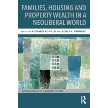 Families, Housing and Property Wealth in a Neoliberal World
