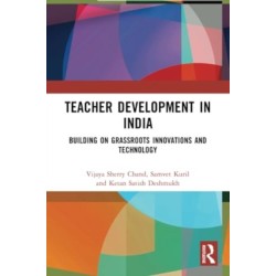 Teacher Development in India: Building on Grassroots Innovations and Technology