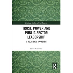 Trust, Power and Public Sector Leadership: A Relational Approach