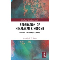 Federation of Himalayan Kingdoms: Looking for Greater Nepal