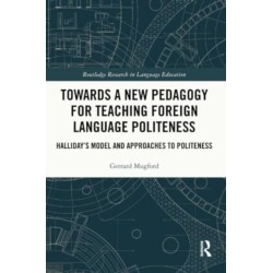 Towards a New Pedagogy for Teaching Foreign Language Politeness: Halliday’s Model and Approaches to Politeness