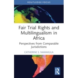 Fair Trial Rights and Multilingualism in Africa: Perspectives from Comparable Jurisdictions