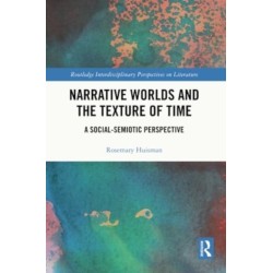 Narrative Worlds and the Texture of Time: A Social-Semiotic Perspective