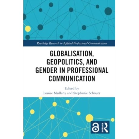 Globalisation, Geopolitics, and Gender in Professional Communication