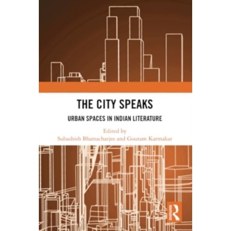 The City Speaks: Urban Spaces in Indian Literature