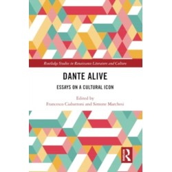 Dante Alive: Essays on a Cultural Icon