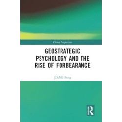 Geostrategic Psychology and the Rise of Forbearance