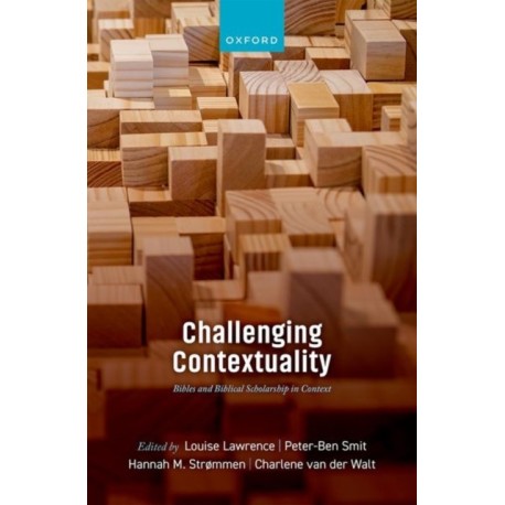 Challenging Contextuality: Bibles and Biblical Scholarship in Context