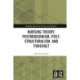 Nursing Theory, Postmodernism, Post-structuralism, and Foucault