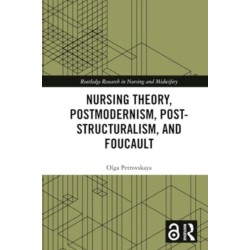 Nursing Theory, Postmodernism, Post-structuralism, and Foucault