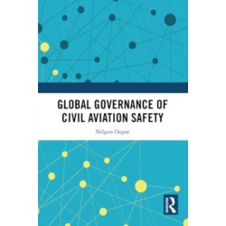 Global Governance of Civil Aviation Safety