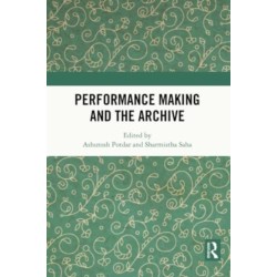 Performance Making and the Archive
