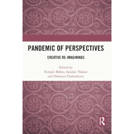 Pandemic of Perspectives: Creative Re-imaginings
